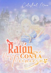 El Ratón Que Huyó Con la Princesa