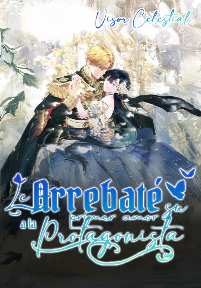 Le Arrebaté su Primer Amor a la Protagonista