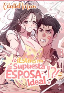¡¿Esta es mi Supuesta Esposa Ideal?!